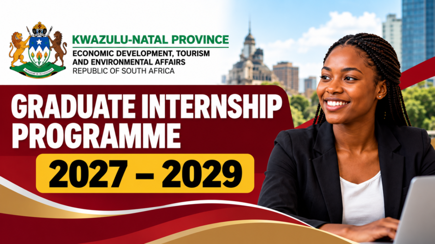 KZN EDTEA Graduate Internship Programme 2027–2029: 138 Opportunities